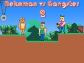 Nekoman vs gangster 2