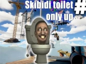 Only up skibidi toilet